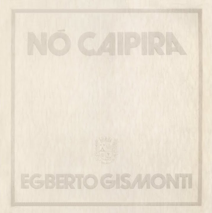 Egberto Gismonti: Nó Caipira (CARMO/7) – Between Sound and Space